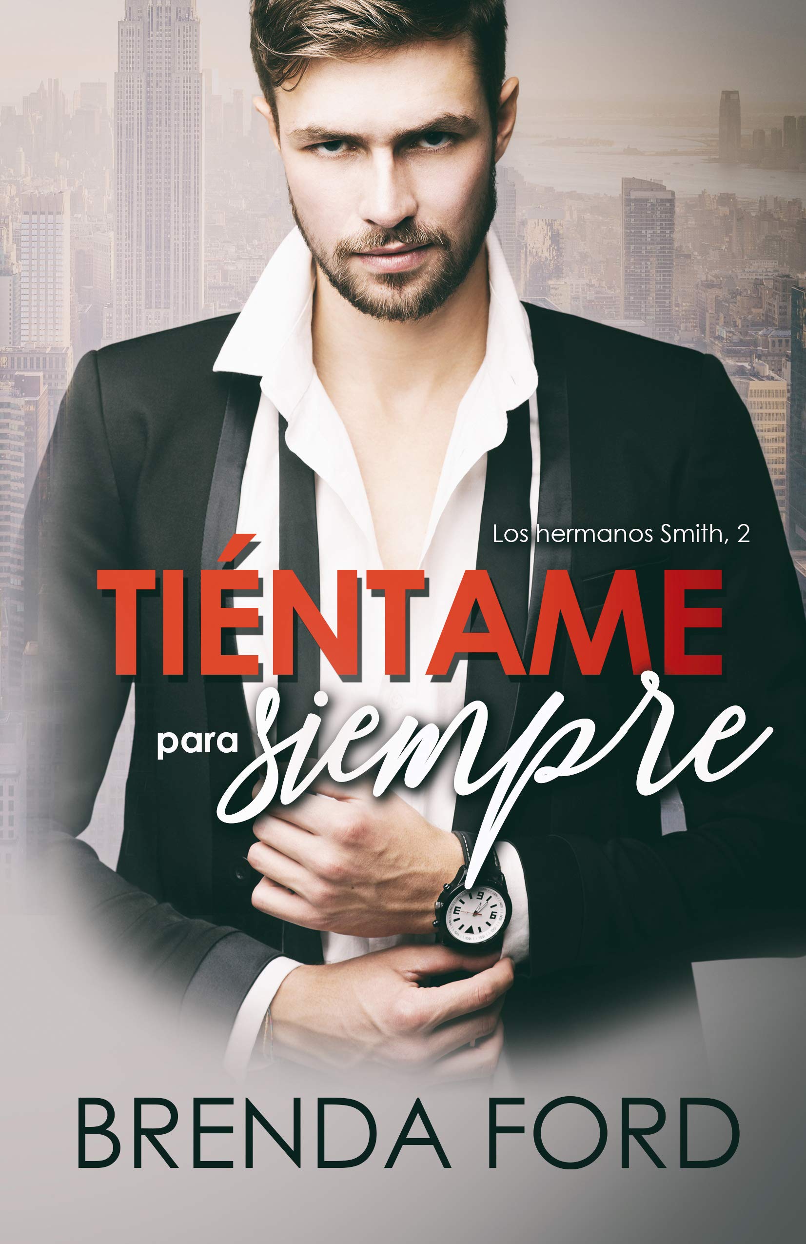 Tiéntame para siempre (Los Hermanos Smith nº 2)