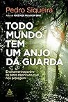 Todo mundo tem um anjo da guarda: Ensinamentos sobre os seres espirituais que nos protegem (Portuguese Edition) Book cover for Todo mundo tem um anjo da guarda: Ensinamentos sobre os seres espirituais que nos protegem (Portuguese Edition)