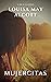 Mujercitas by Louisa May Alcott