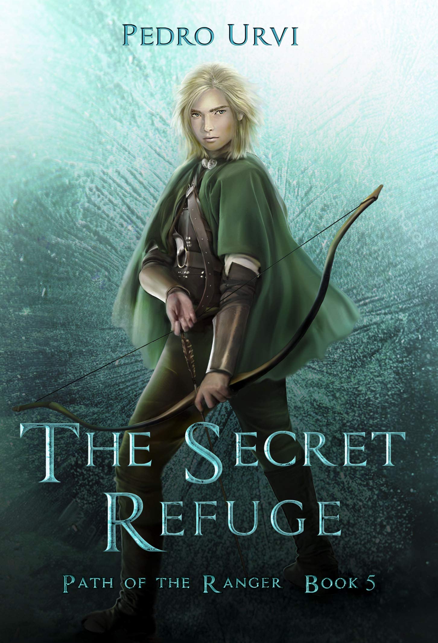 The Secret Refuge (Path of the Ranger, #5)