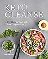 Keto Cleanse: 14-Day Plans to Reset with a Clean Ketogenic Diet Keto Cleanse: 14-Day Plans to Reset with a Clean Ketogenic Diet