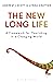 The New Long Life: A Framework for Flourishing in a Changing World
