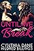 Until We Break by Cynthia Dane Until We Break by Cynthia Dane