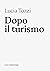Dopo il turismo