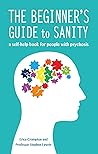 Book cover for The Beginner's Guide to Sanity: A self-help book for people with psychosis