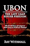Ubon: The Last Camp Before Freedom (Number 1 book History of south-east Asia) Ubon: The Last Camp Before Freedom (Number 1 book History of south-east Asia)
