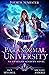 Paranormal University: Fourth Semester: An Unveiled Academy Novel