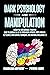 Dark Psychology and Manipul...