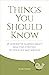 Things You Should Know: 25 ...