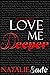 Love Me Deeper