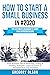 How to Start a Small Business by Gregory Olson