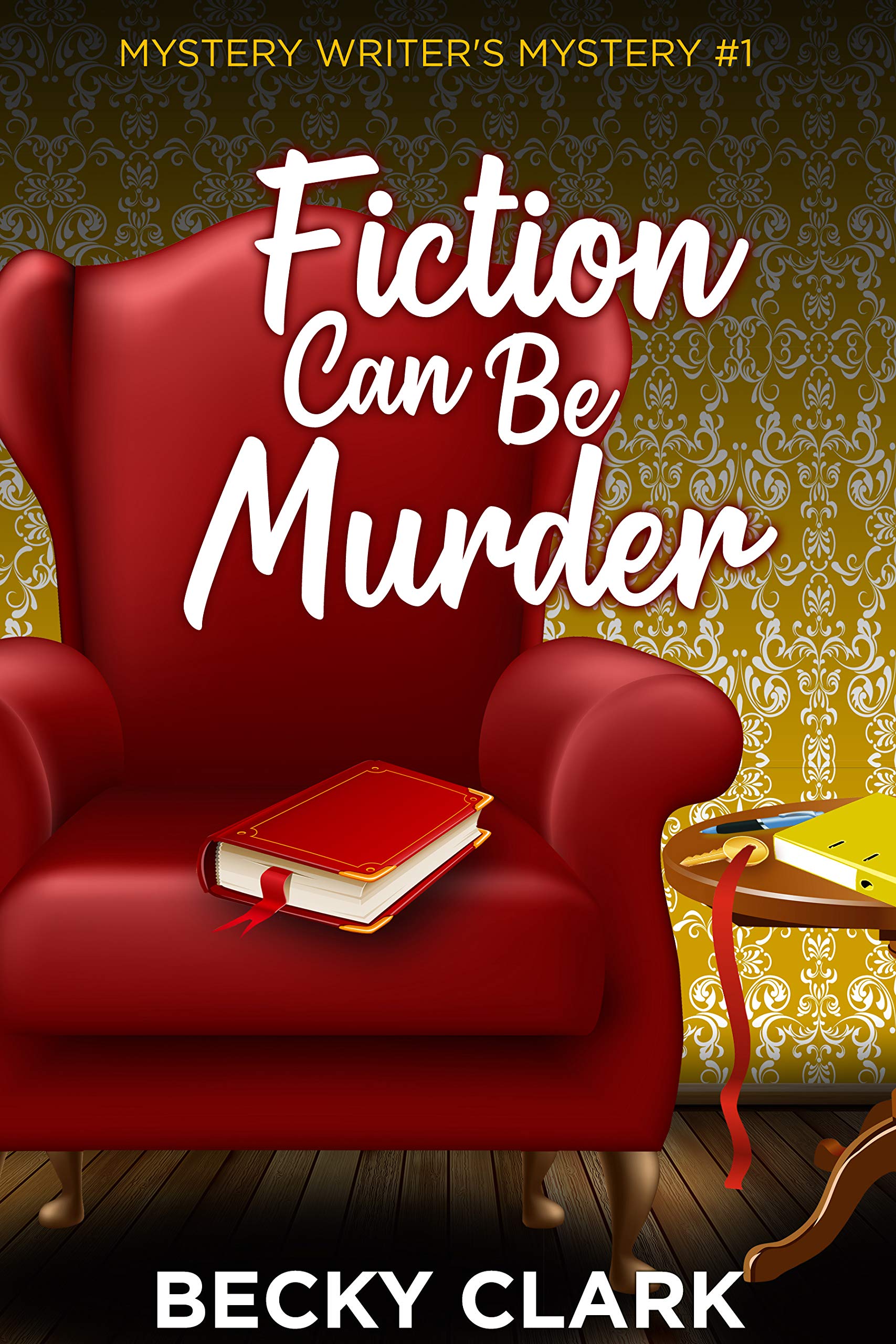 Fiction Can Be Murder (Mystery Writer's Mysteries, #1)