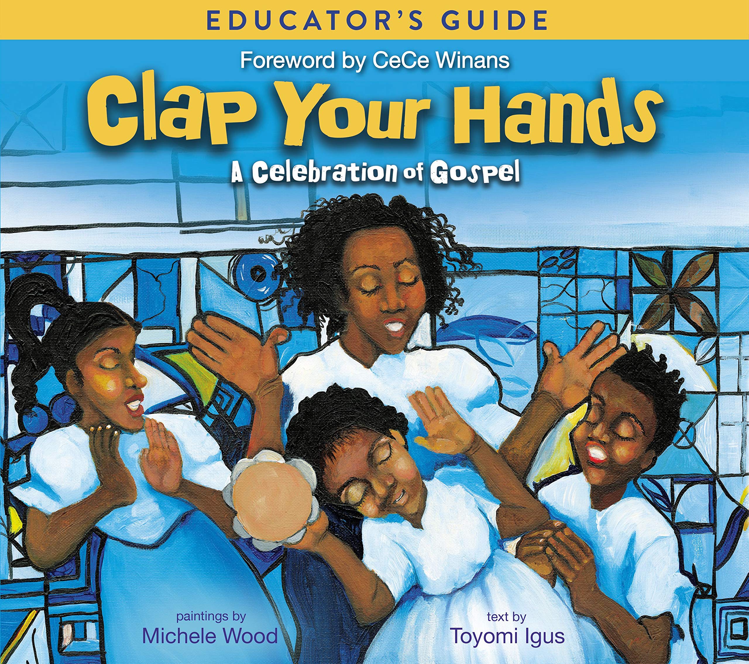 Clap Your Hands Educator's Guide: A Celebration of Gospel (Kindle Edition)