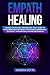 EMPATH HEALING: Secrets of ...