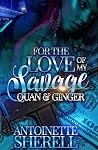 For The Love Of My Savage: Quan & Ginger (The Family Saga Book 3) Book cover for For The Love Of My Savage: Quan & Ginger (The Family Saga Book 3)