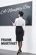 A Naughty Boy: punished by the headmistress and other strict females