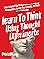 Learn To Think Using Thought Experiments by Patrick King Learn To Think Using Thought Experiments by Patrick King