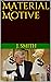 Material Motive (A Radell H...