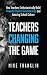 TEACHERS CHANGING THE GAME:...