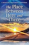 The Place Between Here and There by Stephen  Weber