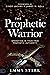 The Prophetic Warrior: Oper...