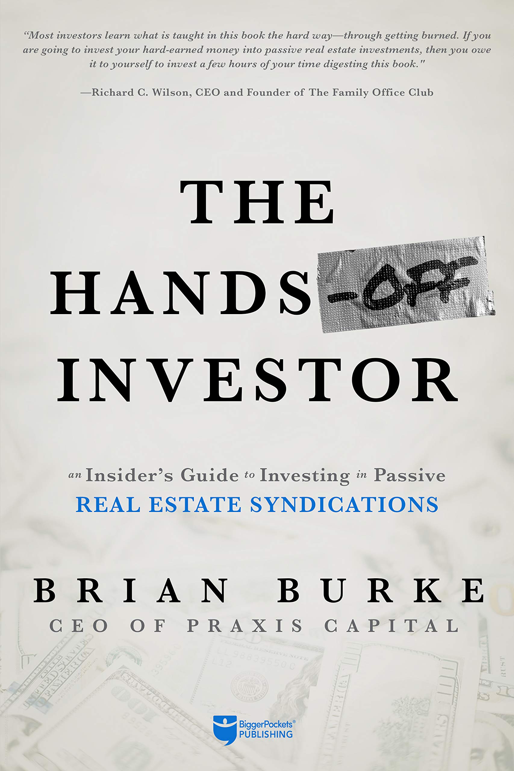 The Hands-Off Investor: An Insider’s Guide to Investing in Passive Real Estate Syndications (Kindle Edition)