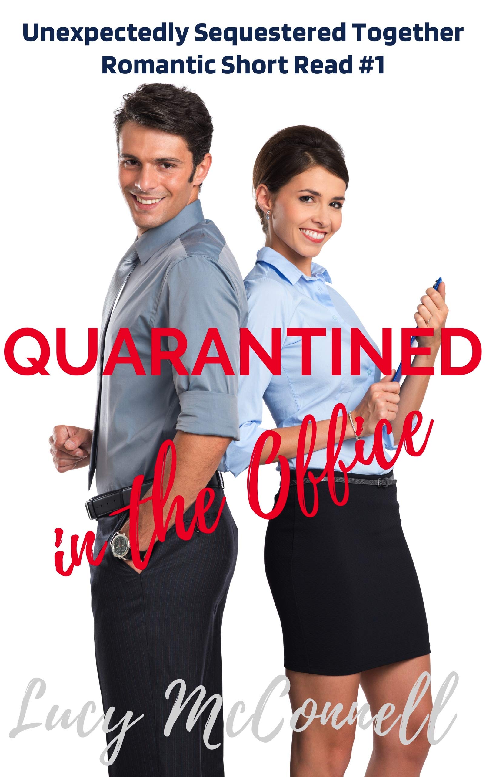 Quarantined in the Office (Unexpectedly Sequestered Together #1)