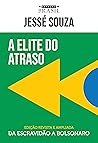 A elite do atraso: Da escravidão a Bolsonaro (Portuguese Edition) Book cover for A elite do atraso: Da escravidão a Bolsonaro (Portuguese Edition)