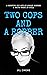 Two Cops and a Robber: A serving cop and an armed robber; a match made in hell.