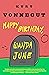 Happy Birthday, Wanda June by Kurt Vonnegut Jr. Happy Birthday, Wanda June by Kurt Vonnegut Jr.
