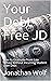 Your Debt-Free JD by Jonathan Wolf