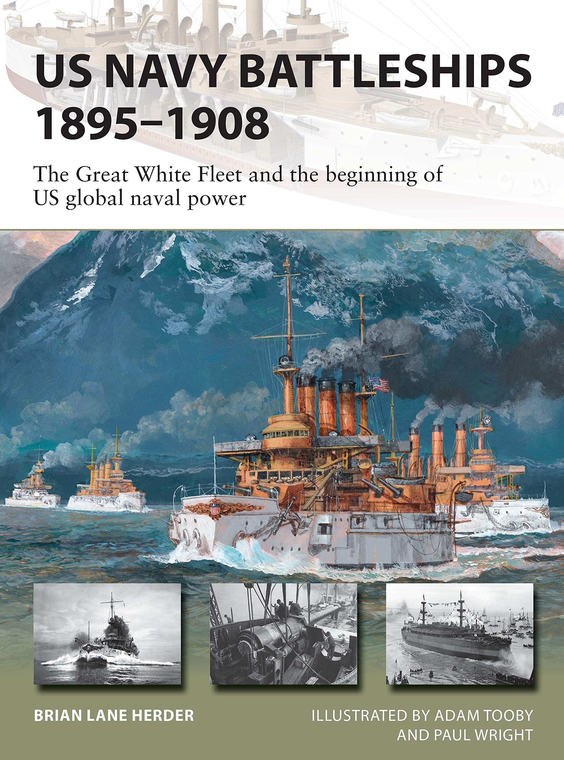 US Navy Battleships 1895–1908: The Great White Fleet and the Beginning of US Global Naval Power (New Vanguard #286)