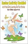 Easter Activity Booklet: Activities Early Learning And Fun Stories For Kids Ages 4-8