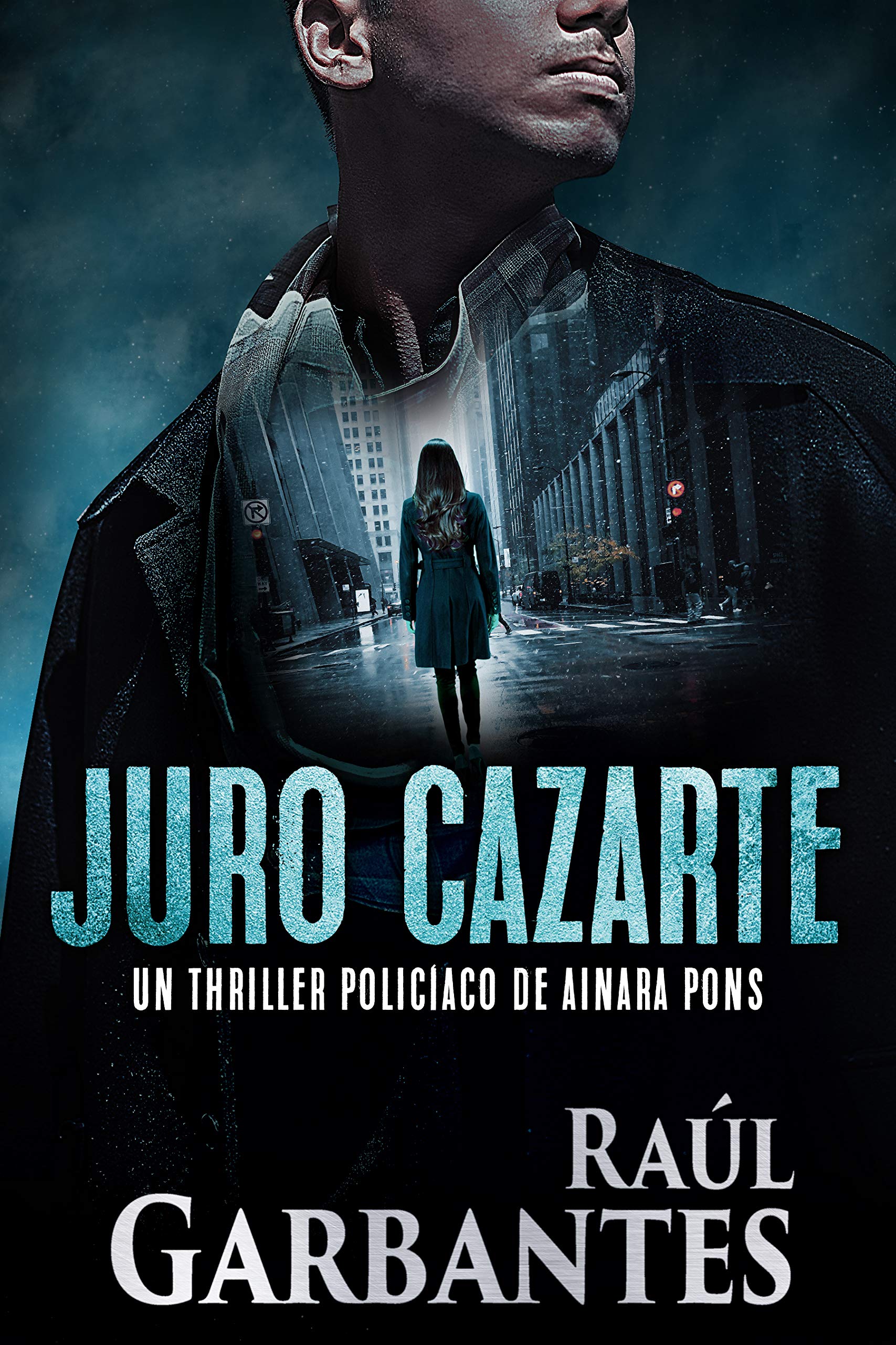Juro cazarte: Un thriller policíaco (Agente especial Ainara Pons nº 2) (Spanish Edition)