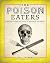 The Poison Eaters