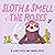 Sloth and Smell the Roses by Sabrina Moyle