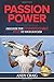 Passion Power: Discover the 3 Indispensable Keys to Your Success!