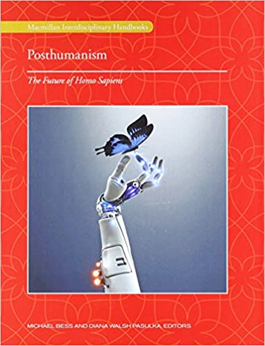 Posthumanism: The Future of Homo Sapiens