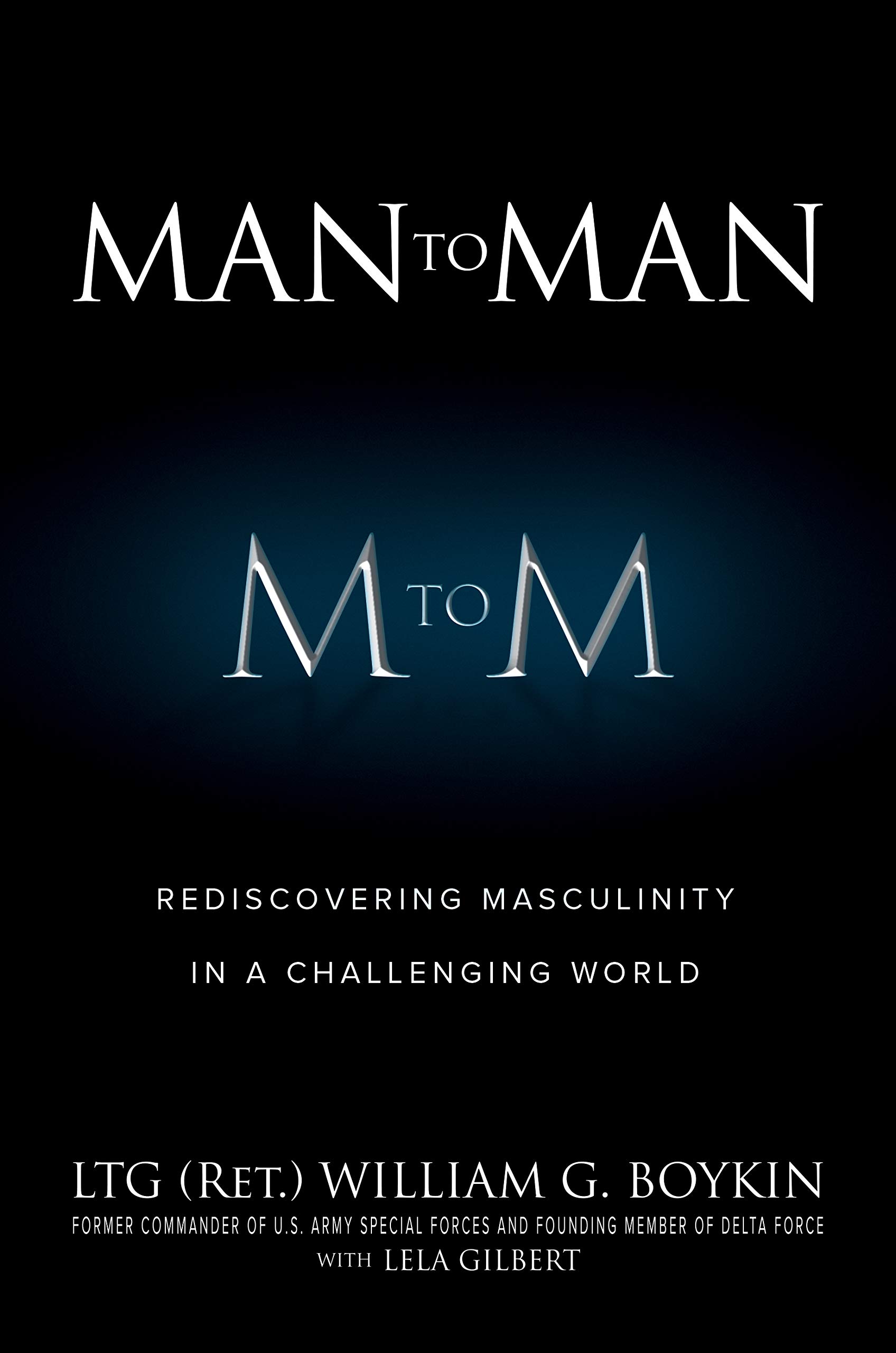 Man to Man: Rediscovering Masculinity in a Challenging World (Kindle Edition)