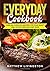 Everyday Cookbook: Over 200...