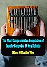 The Most Comprehensive Compilation of Popular Songs For 17-Key Kalimba (35 Songs With Play-Along Videos)