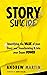 Story Suicide: Identifying the VALUE of your Story and Transforming it into your Super POWER