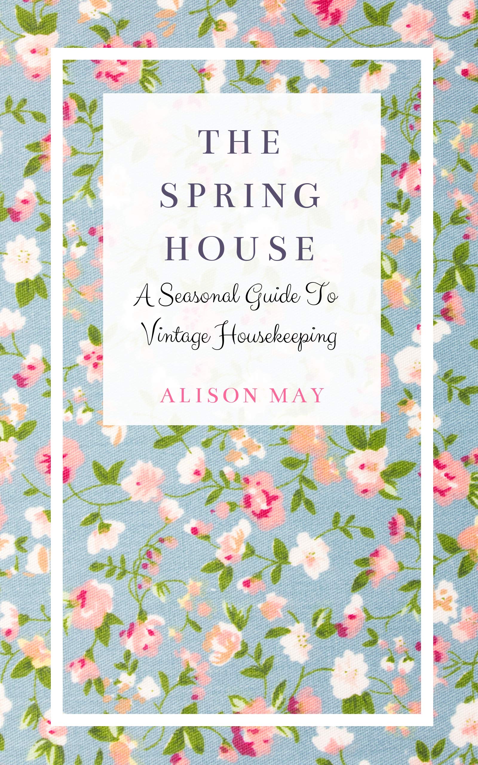 The Spring House (The Seasonal House Series)