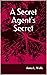 A Secret Agent's Secret