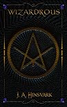 Wizardrous by J.A. Hinsvark