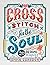 Cross Stitch for the Soul by Emma Congdon