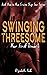 Swinging Threesome: Her Fir...