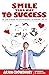 Smile Your Way to Success: ...