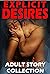 Explicit Desires: Adult Story Collection (Older Man with younger woman erotica)