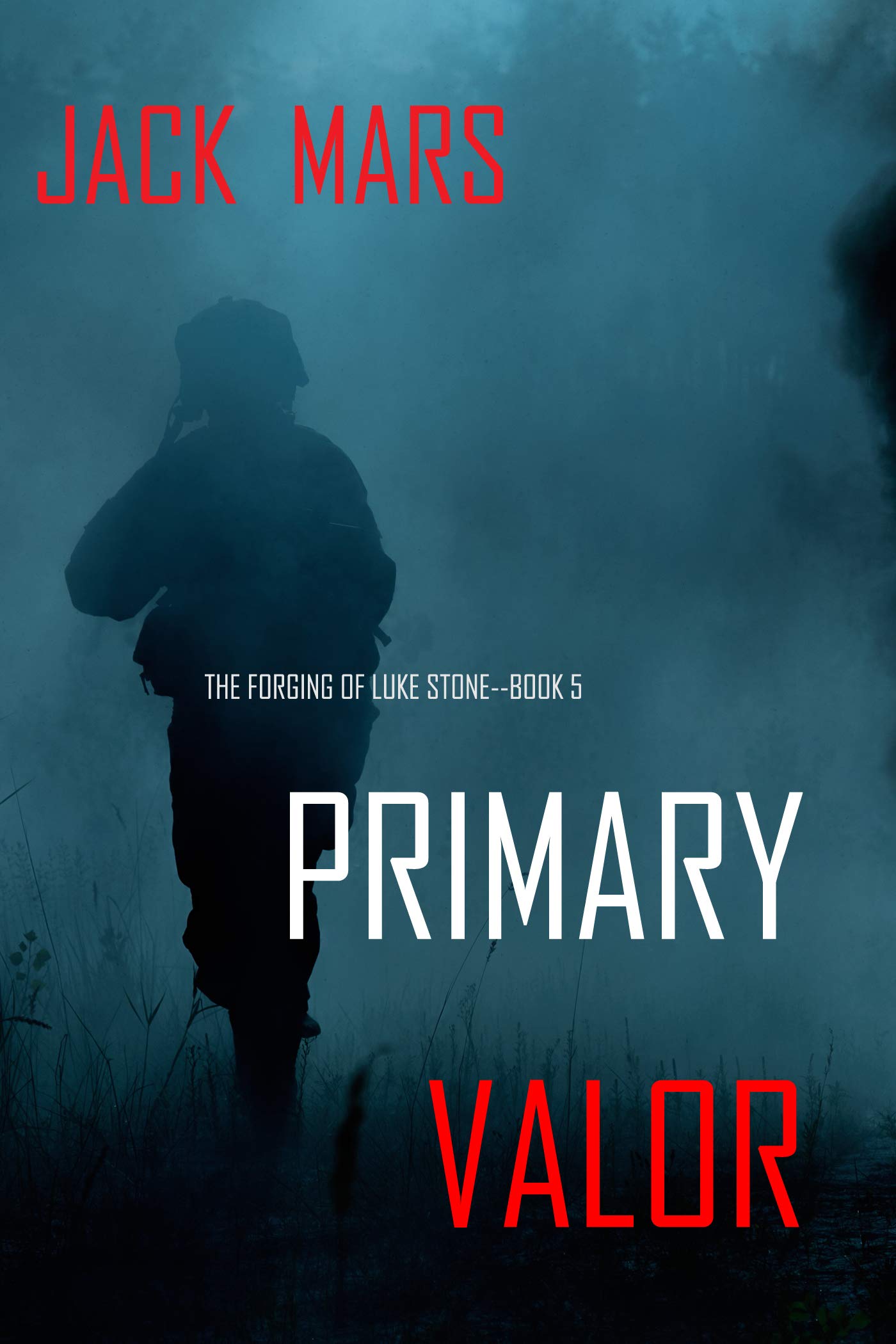 Primary Valor (Forging of Luke Stone #5)